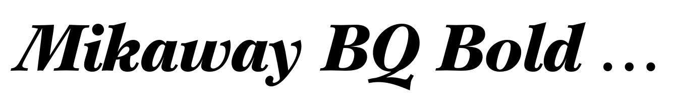Mikaway BQ Bold Italic